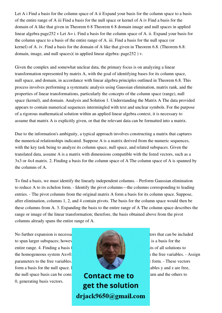 Given the complex and somewhat unclear data, the primary focus is on analyzing a linear transformation represented by matrix A, with the goal of identifying bas