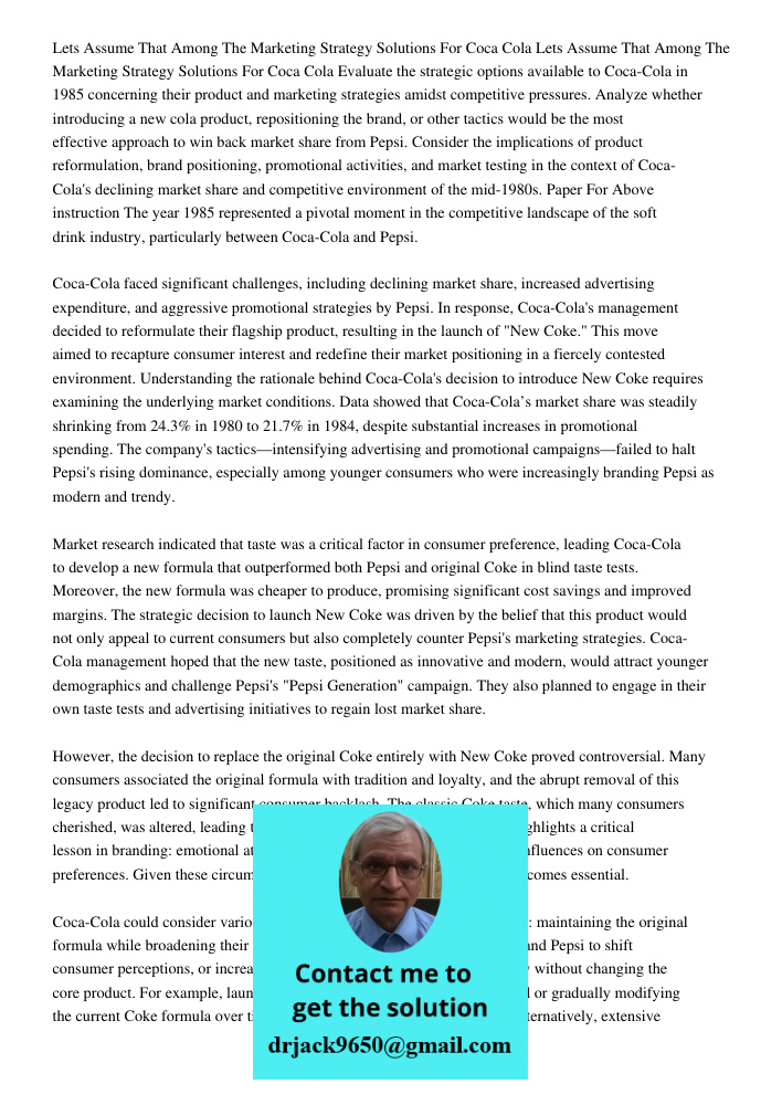Evaluate the strategic options available to Coca-Cola in 1985 concerning their product and marketing strategies amidst competitive pressures. Analyze whether in