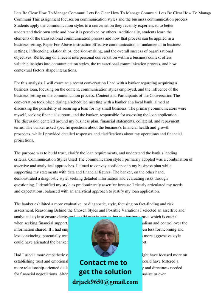 Lets Be Clear How To Manage Communi This assignment focuses on communication styles and the business communication process. Students apply the communication sty