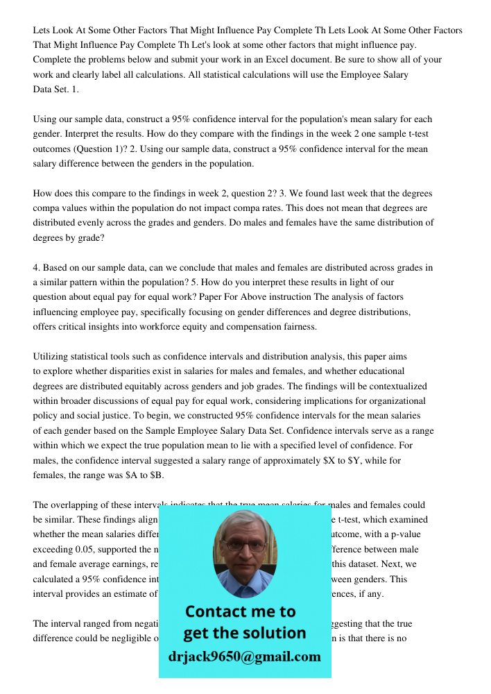 Let's look at some other factors that might influence pay. Complete the problems below and submit your work in an Excel document. Be sure to show all of your wo