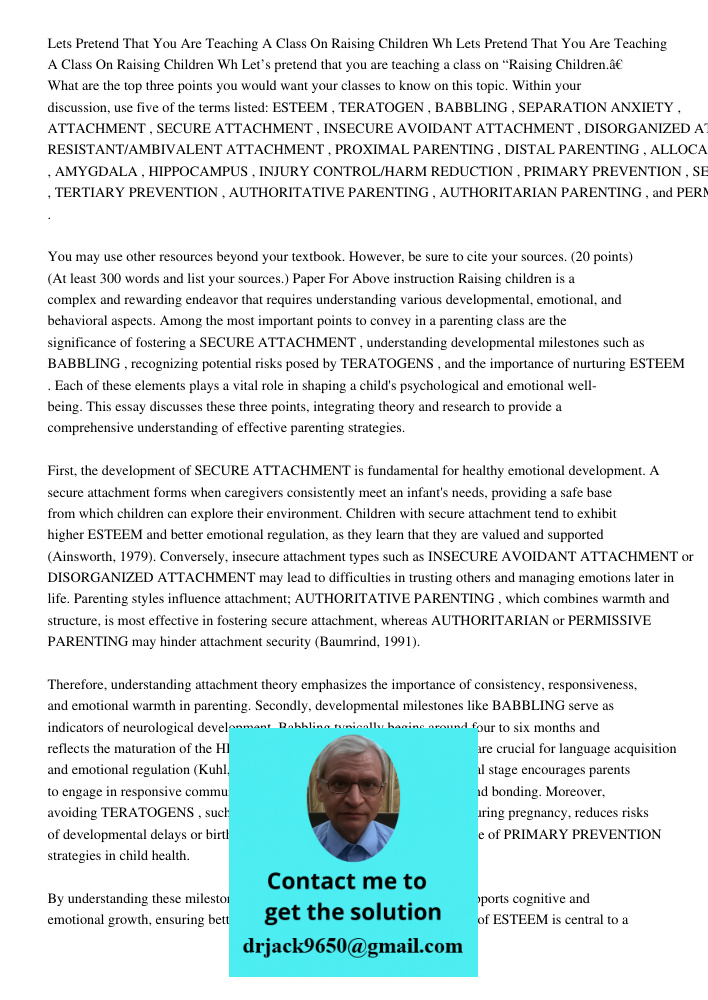 Let’s pretend that you are teaching a class on “Raising Children.” What are the top three points you would want your classes to know on this topic. Within your 