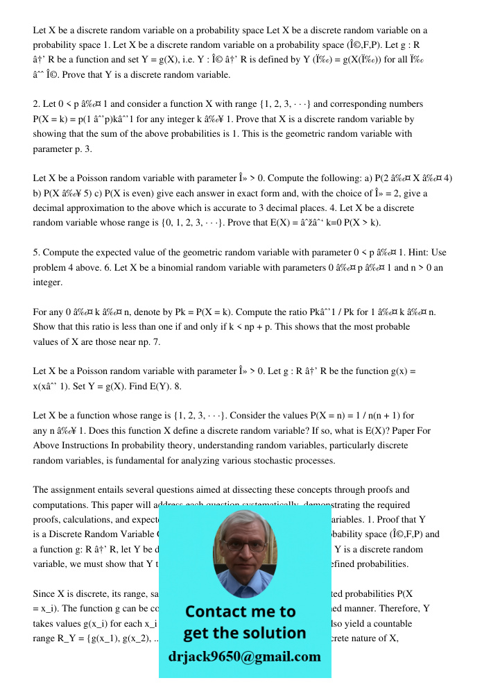 1. Let X be a discrete random variable on a probability space (Ω,F,P). Let g : R → R be a function and set Y = g(X), i.e. Y : Ω → R is defined by Y (ω) = g(X(ω)