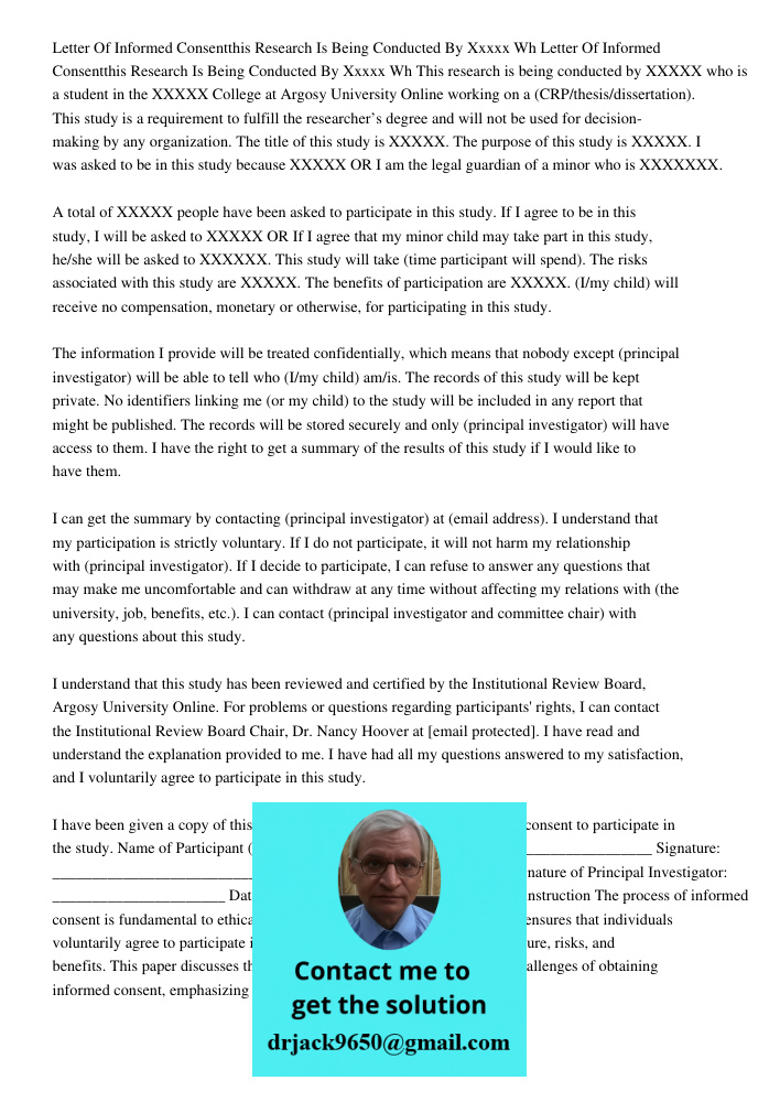 This research is being conducted by XXXXX who is a student in the XXXXX College at Argosy University Online working on a (CRP/thesis/dissertation). This study i