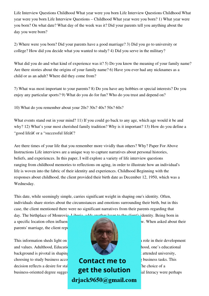 Life Interview Questions Childhood What year were you born 1) What year were you born? On what date? What day of the week was it? Did your parents tell you anyt
