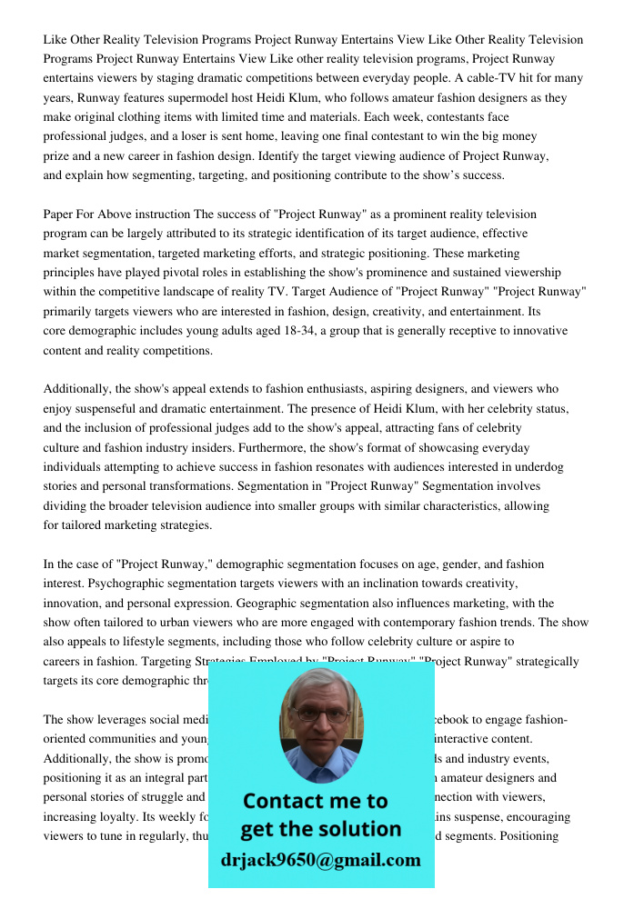 Like other reality television programs, Project Runway entertains viewers by staging dramatic competitions between everyday people. A cable-TV hit for many year