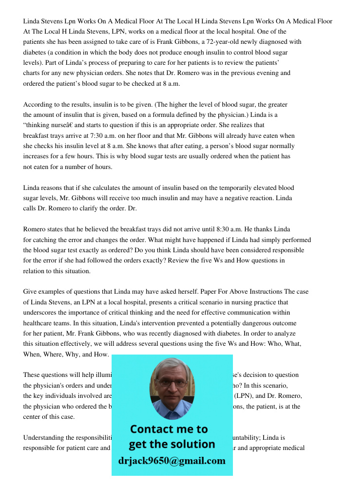 Linda Stevens, LPN, works on a medical floor at the local hospital. One of the patients she has been assigned to take care of is Frank Gibbons, a 72-year-old ne