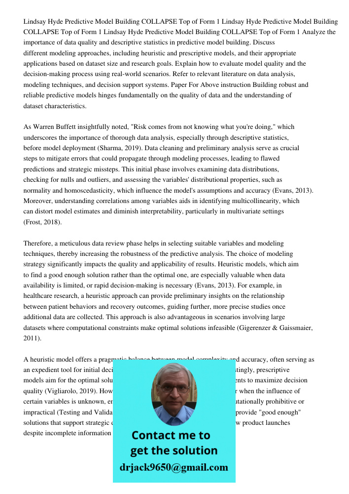 Lindsay Hyde Predictive Model Building COLLAPSE Top of Form 1 Analyze the importance of data quality and descriptive statistics in predictive model building. Di