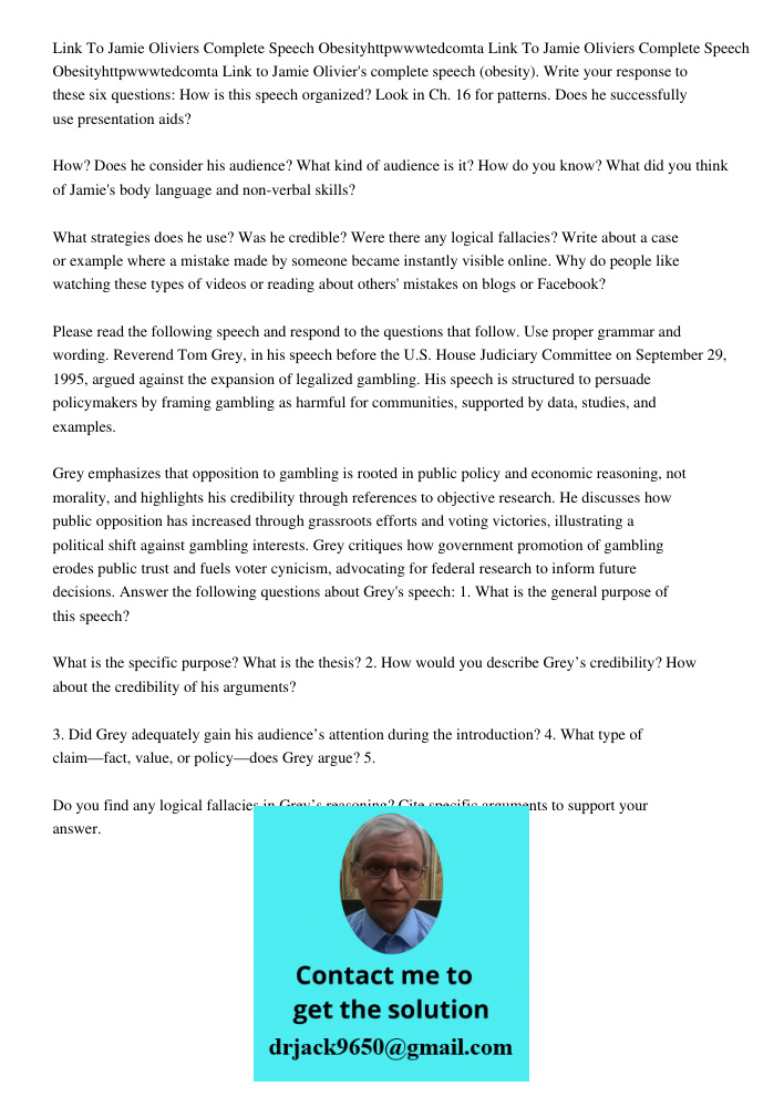 Link to Jamie Olivier's complete speech (obesity). Write your response to these six questions: How is this speech organized? Look in Ch. 16 for patterns. Does h
