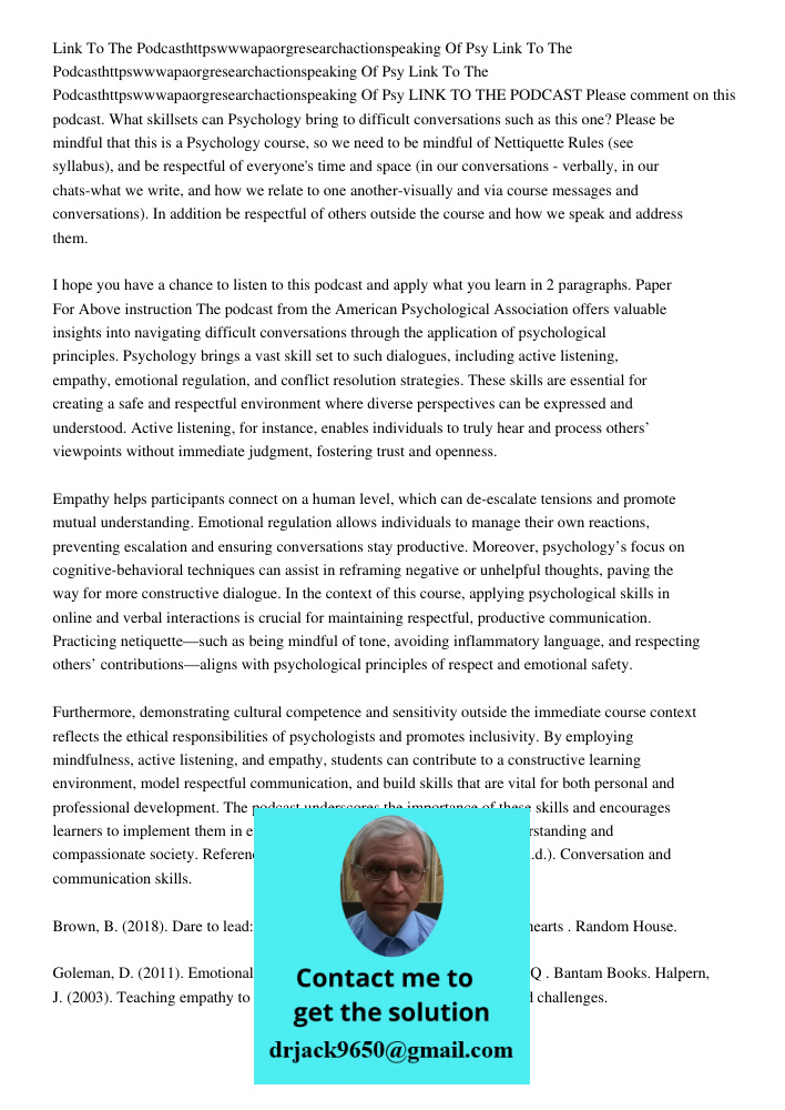 Link To The Podcasthttpswwwapaorgresearchactionspeaking Of Psy LINK TO THE PODCAST Please comment on this podcast. What skillsets can Psychology bring to diffic