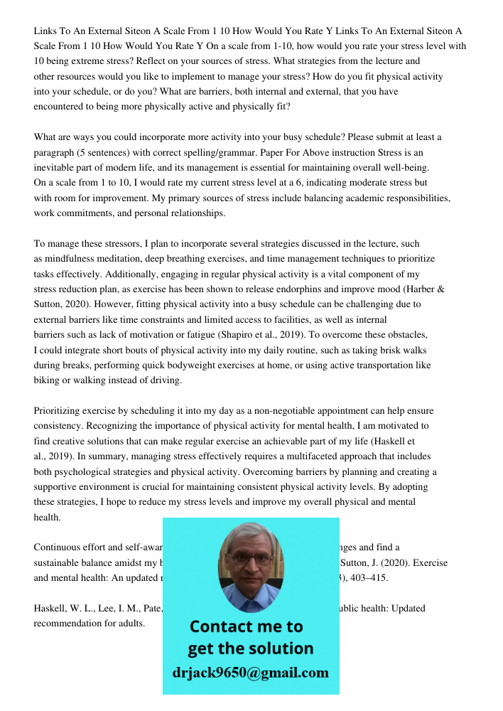 On a scale from 1-10, how would you rate your stress level with 10 being extreme stress? Reflect on your sources of stress. What strategies from the lecture and