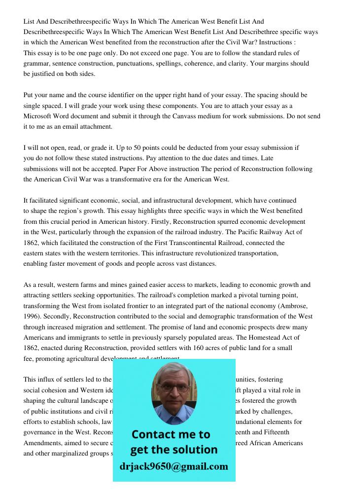List And Describethree specific ways in which the American West benefited from the reconstruction after the Civil War? Instructions : This essay is to be one pa