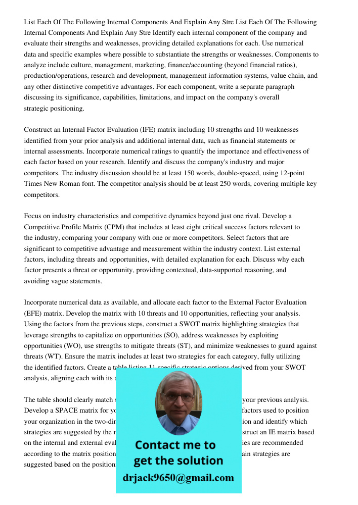 Identify each internal component of the company and evaluate their strengths and weaknesses, providing detailed explanations for each. Use numerical data and sp