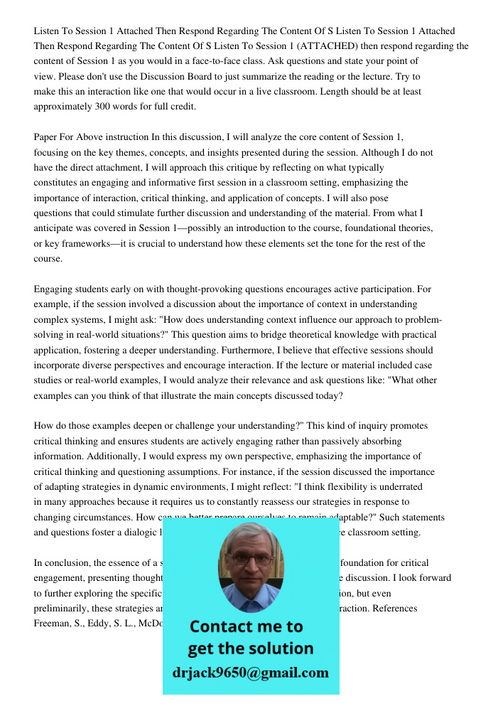 Listen To Session 1 (ATTACHED) then respond regarding the content of Session 1 as you would in a face-to-face class. Ask questions and state your point of view.