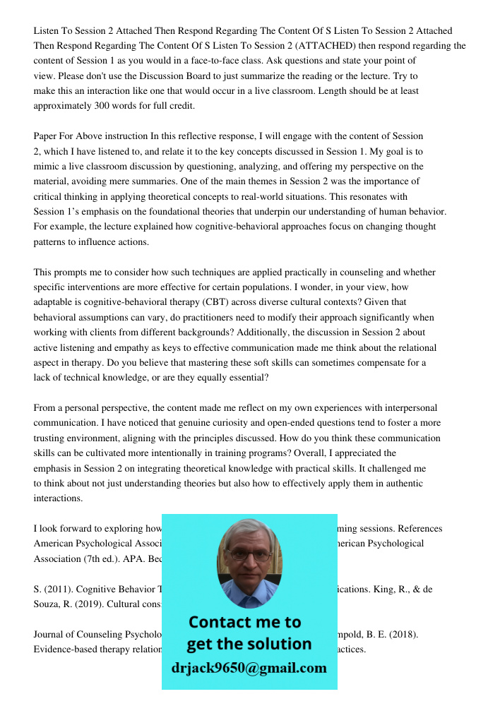 Listen To Session 2 (ATTACHED) then respond regarding the content of Session 1 as you would in a face-to-face class. Ask questions and state your point of view.