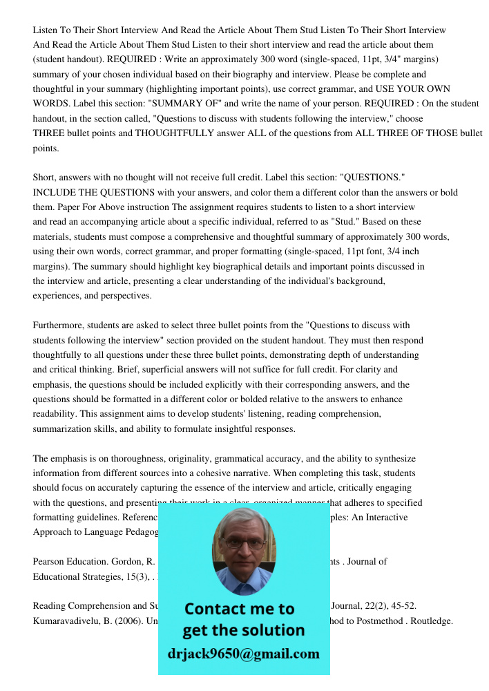 Listen to their short interview and read the article about them (student handout). REQUIRED : Write an approximately 300 word (single-spaced, 11pt, 3/4" margins
