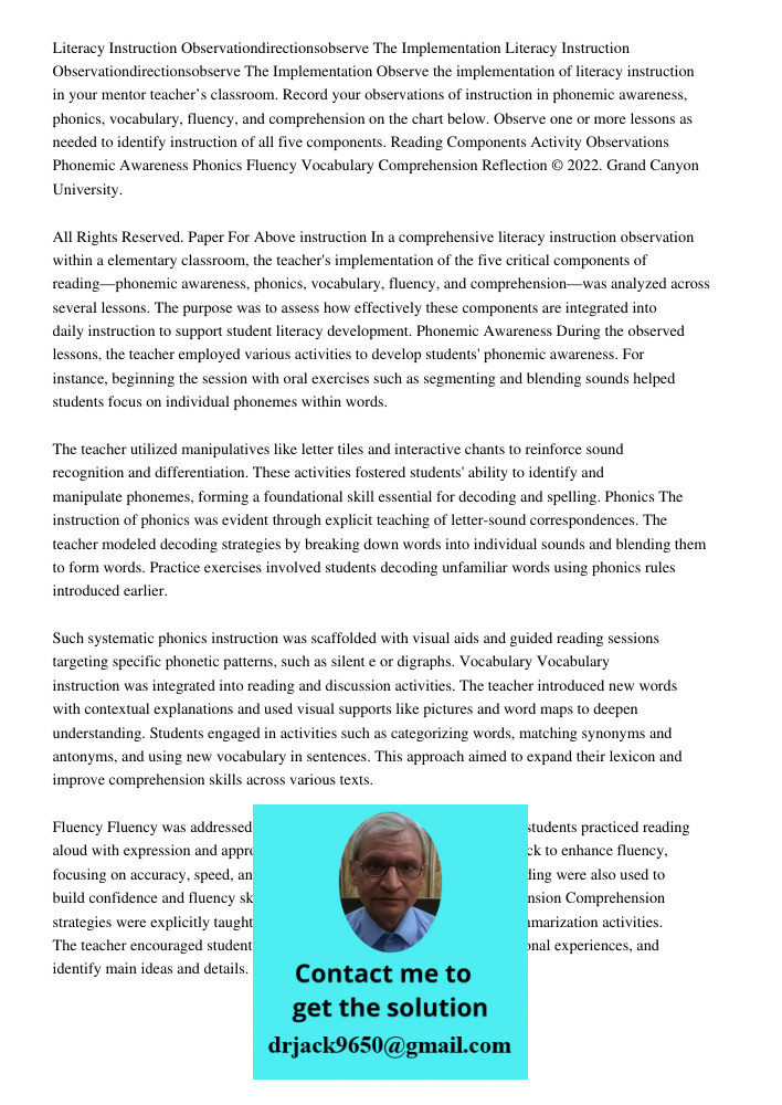 Observe the implementation of literacy instruction in your mentor teacher’s classroom. Record your observations of instruction in phonemic awareness, phonics, v