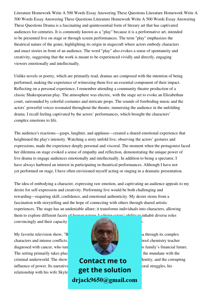 Literature Homework Write A 500 Words Essay Answering These Questions Drama is a fascinating and quintessential form of literary art that has captivated audienc