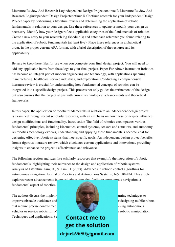 Continue research for your Independent Design Project paper by performing a literature review and determining the application of robotic fundamentals in relatio