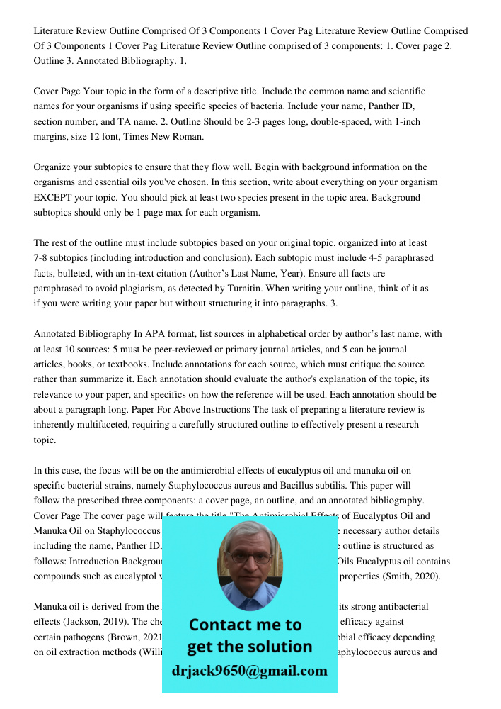 Literature Review Outline comprised of 3 components: 1. Cover page 2. Outline 3. Annotated Bibliography. 1. Cover Page Your topic in the form of a descriptive t