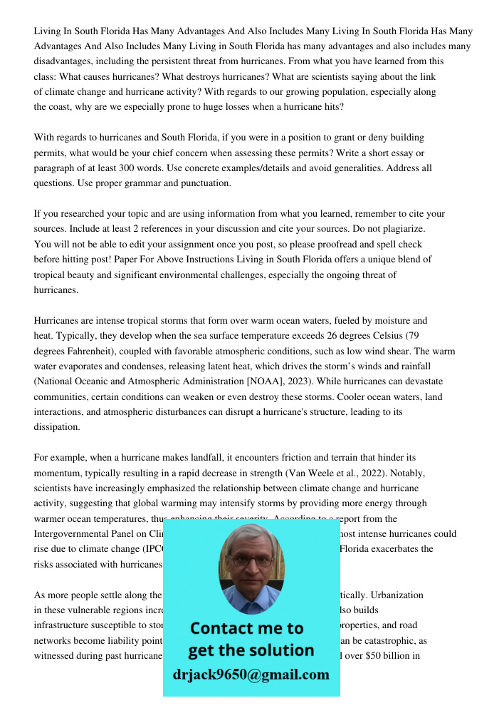 Living in South Florida has many advantages and also includes many disadvantages, including the persistent threat from hurricanes. From what you have learned fr