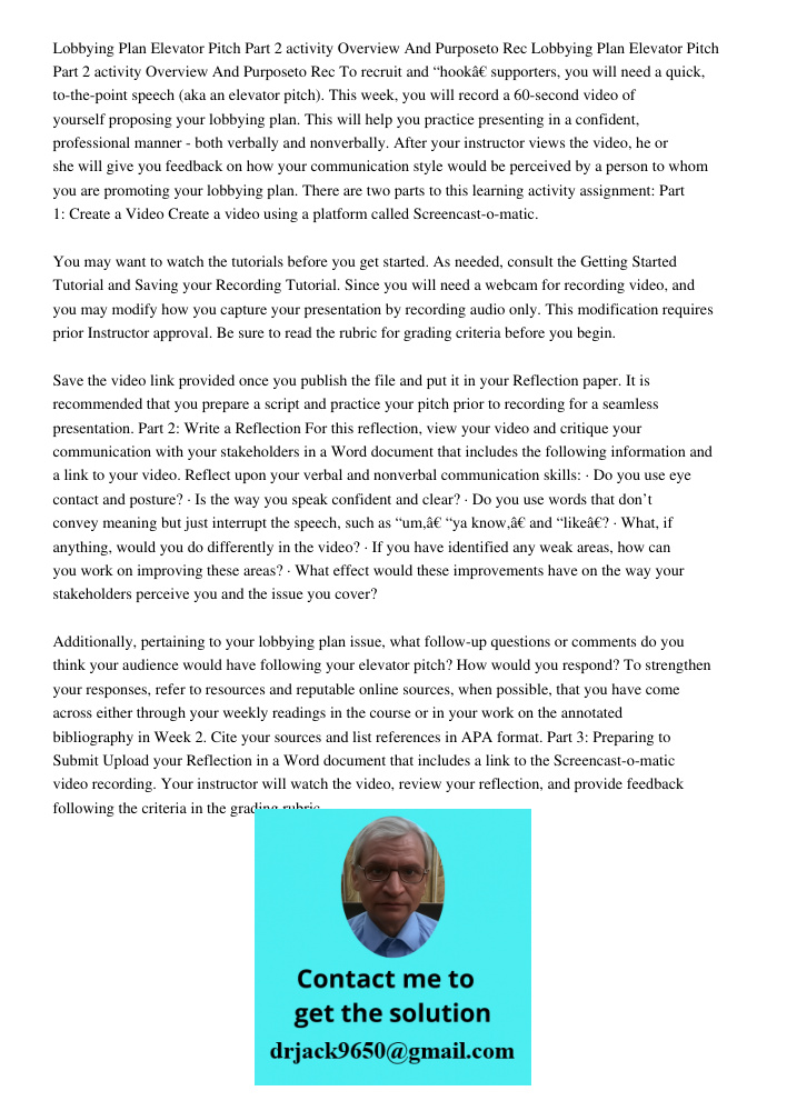 To recruit and “hook” supporters, you will need a quick, to-the-point speech (aka an elevator pitch). This week, you will record a 60-second video of yourself p