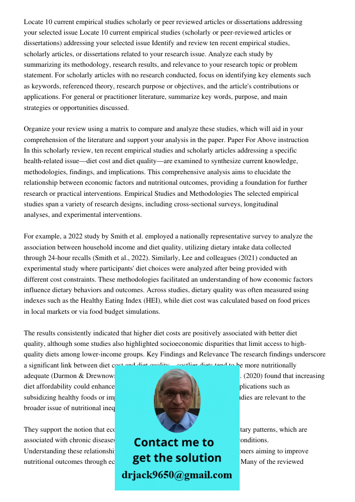 Identify and review ten recent empirical studies, scholarly articles, or dissertations related to your research issue. Analyze each study by summarizing its met