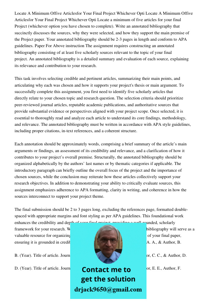 Locate a minimum of five articles for your final Project (whichever option you have chosen to complete). Write an annotated bibliography that succinctly discuss