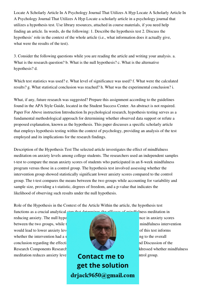 Locate a scholarly article in a psychology journal that utilizes a hypothesis test. Use library resources, attached in course materials, if you need help findin