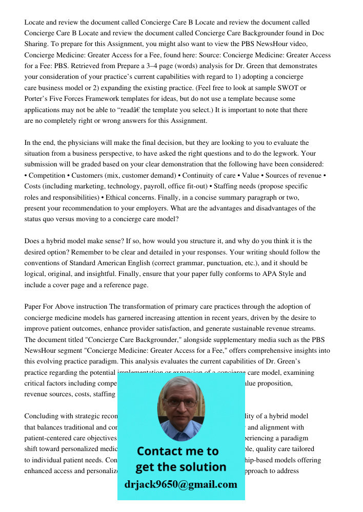 Locate and review the document called Concierge Care Backgrounder found in Doc Sharing. To prepare for this Assignment, you might also want to view the PBS News