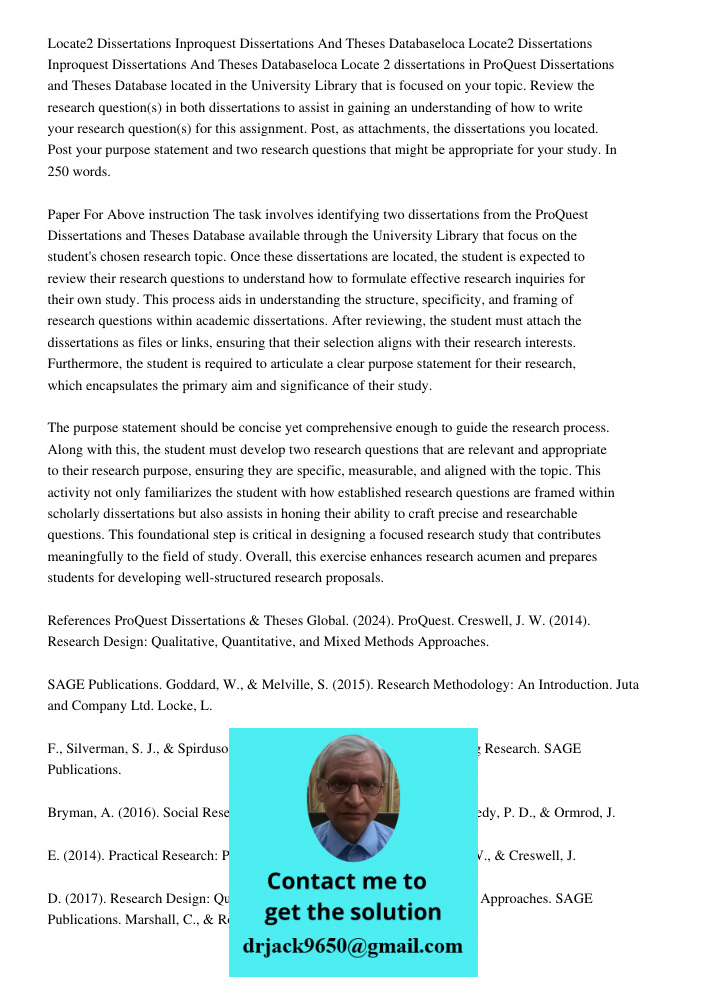Locate 2 dissertations in ProQuest Dissertations and Theses Database located in the University Library that is focused on your topic. Review the research questi