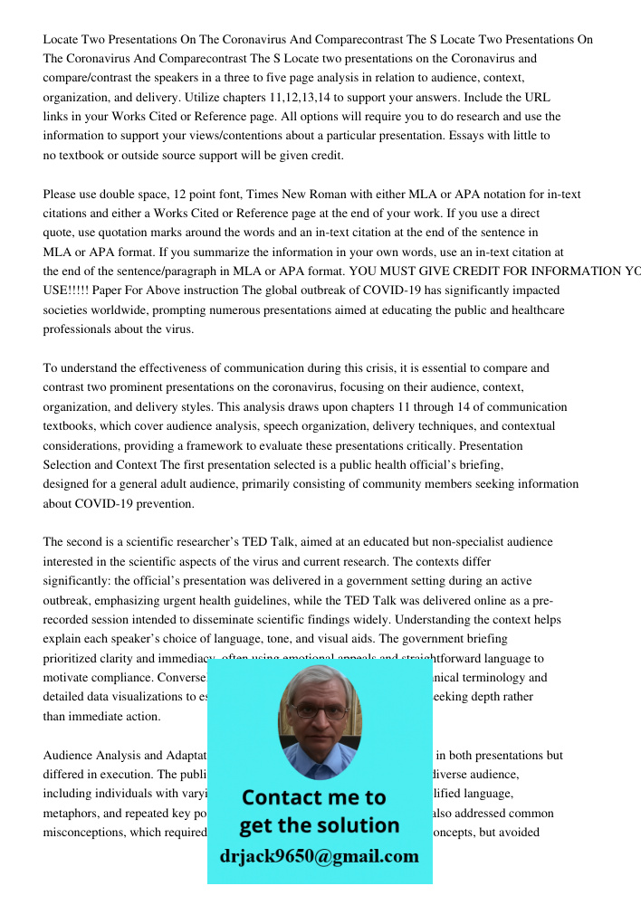 Locate two presentations on the Coronavirus and compare/contrast the speakers in a three to five page analysis in relation to audience, context, organization, a