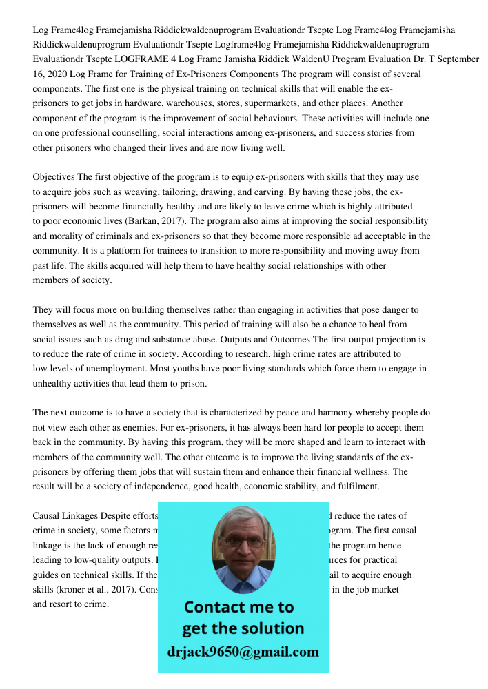Logframe4log Framejamisha Riddickwaldenuprogram Evaluationdr Tsepte LOGFRAME 4 Log Frame Jamisha Riddick WaldenU Program Evaluation Dr. T September 16, 2020 Log