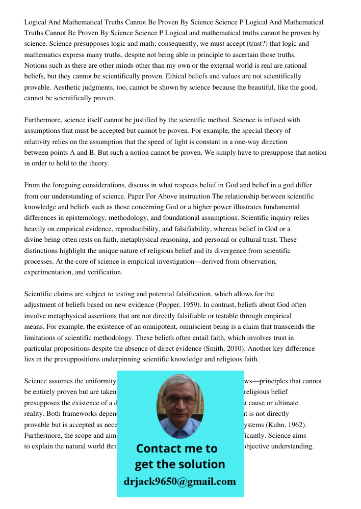 Logical and mathematical truths cannot be proven by science. Science presupposes logic and math; consequently, we must accept (trust?) that logic and mathematic