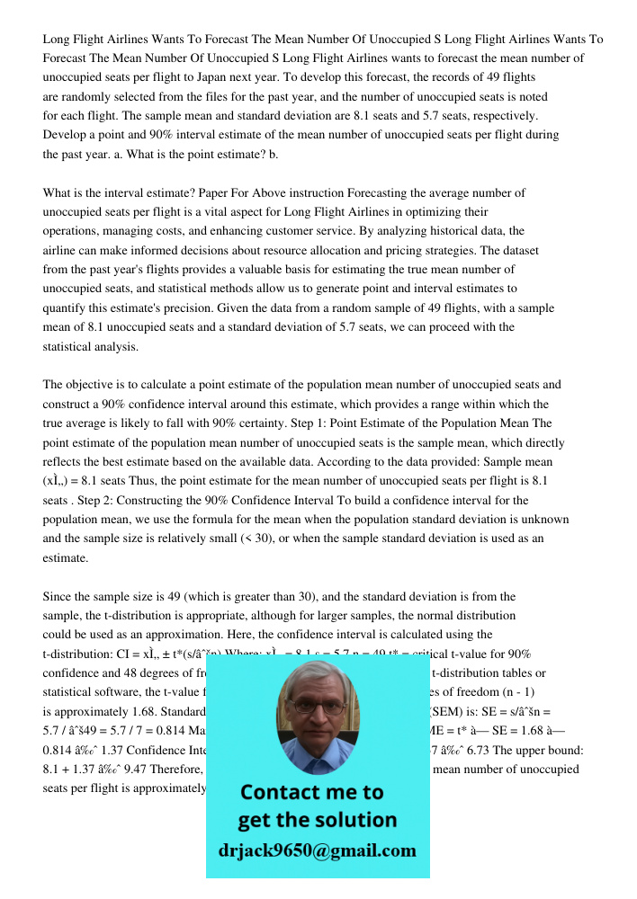 Long Flight Airlines wants to forecast the mean number of unoccupied seats per flight to Japan next year. To develop this forecast, the records of 49 flights ar
