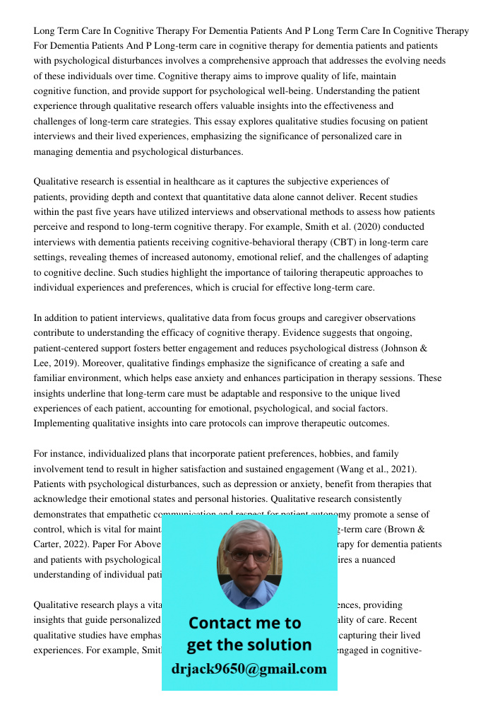 Long-term care in cognitive therapy for dementia patients and patients with psychological disturbances involves a comprehensive approach that addresses the evol