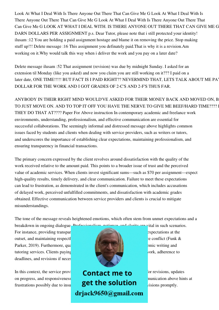 Look At What I Deal With Is There Anyone Out There That Can Give Me G LOOK AT WHAT I DEAL WITH. IS THERE ANYONE OUT THERE THAT CAN GIVE ME GOOD WORK FOR $70 DAR