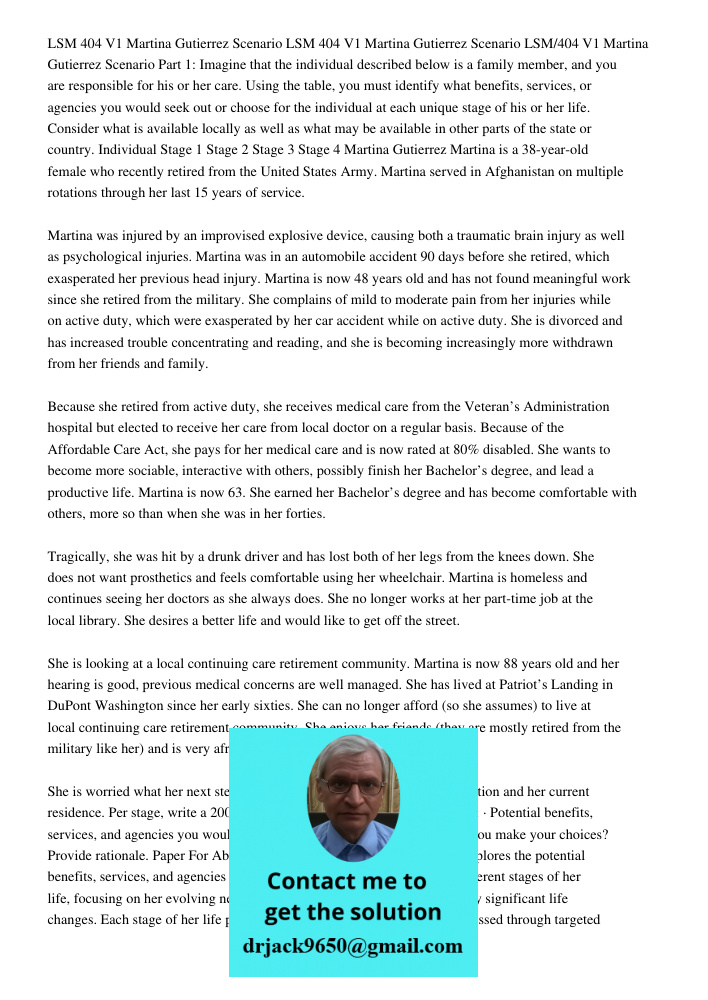 LSM 404 V1 Martina Gutierrez Scenario Part 1: Imagine that the individual described below is a family member, and you are responsible for his or her care. Using