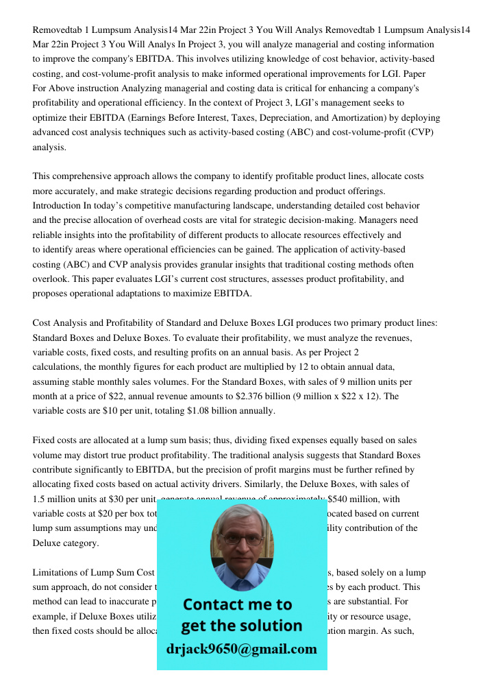 In Project 3, you will analyze managerial and costing information to improve the company's EBITDA. This involves utilizing knowledge of cost behavior, activity-