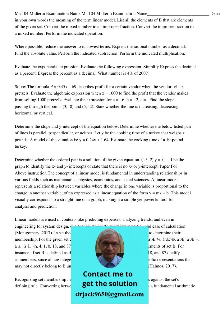 Describe in your own words the meaning of the term linear model. List all the elements of B that are elements of the given set. Convert the mixed number to an i