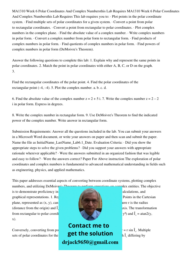 This lab requires you to: · Plot points in the polar coordinate system. · Find multiple sets of polar coordinates for a given system. · Convert a point from pol