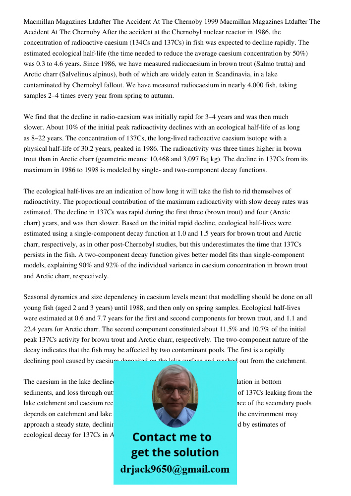 After the accident at the Chernobyl nuclear reactor in 1986, the concentration of radioactive caesium (134Cs and 137Cs) in fish was expected to decline rapidly.