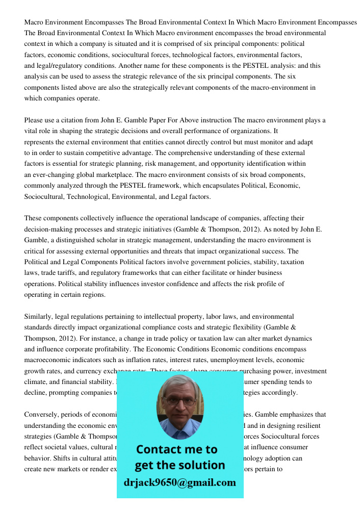 Macro environment encompasses the broad environmental context in which a company is situated and it is comprised of six principal components: political factors,