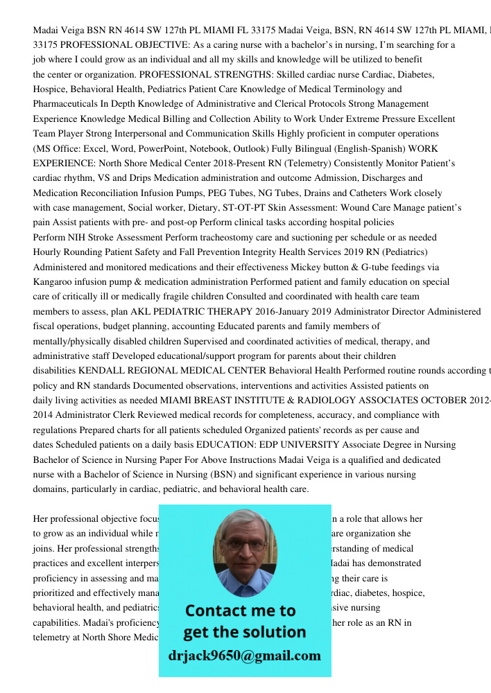 PROFESSIONAL OBJECTIVE: As a caring nurse with a bachelor’s in nursing, I’m searching for a job where I could grow as an individual and all my skills and knowle