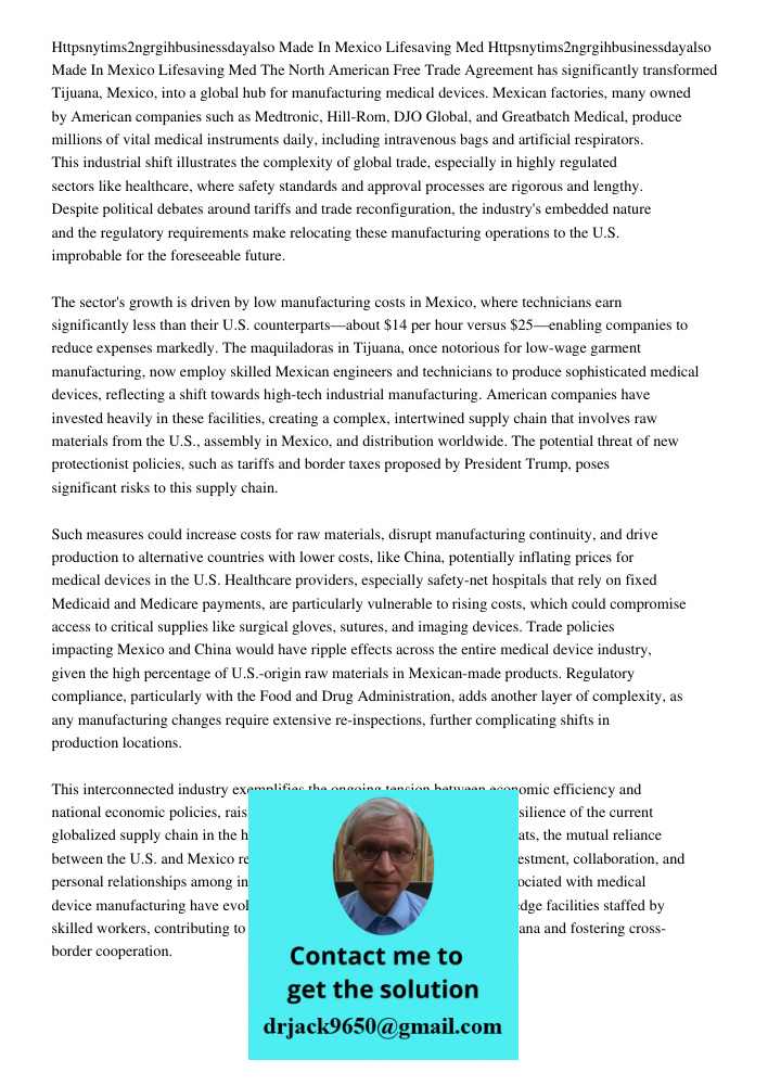 The North American Free Trade Agreement has significantly transformed Tijuana, Mexico, into a global hub for manufacturing medical devices. Mexican factories, m
