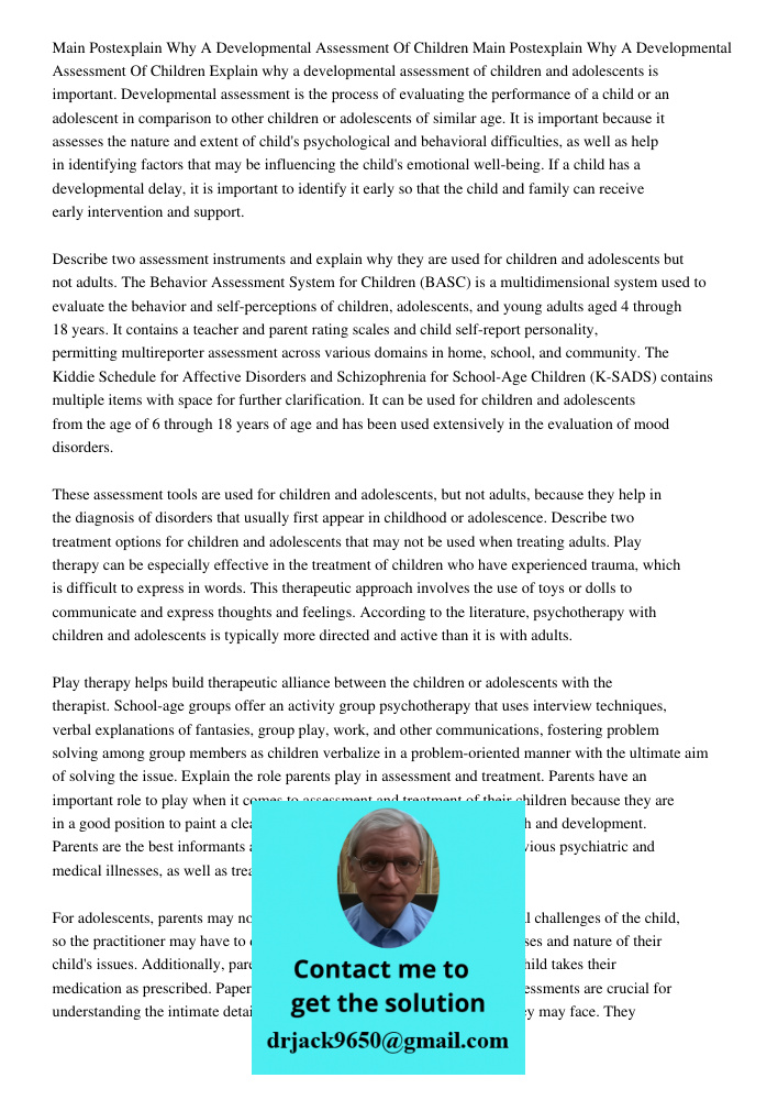 Explain why a developmental assessment of children and adolescents is important. Developmental assessment is the process of evaluating the performance of a chil