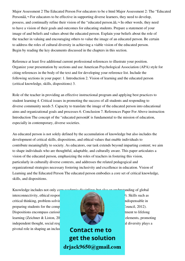 Major Assessment 2: The “Educated Personâ€ For educators to be effective in supporting diverse learners, they need to develop, possess, and continually refine t