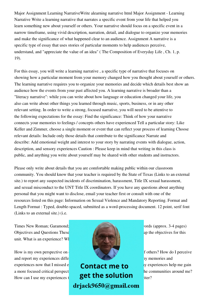 Major Assignment - Learning Narrative Write a learning narrative that narrates a specific event from your life that helped you learn something new about yoursel