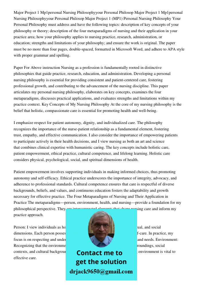 Major Project 1 (MP1) Personal Nursing Philosophy Your Personal Philosophy must address and have the following topics: description of key concepts of your philo