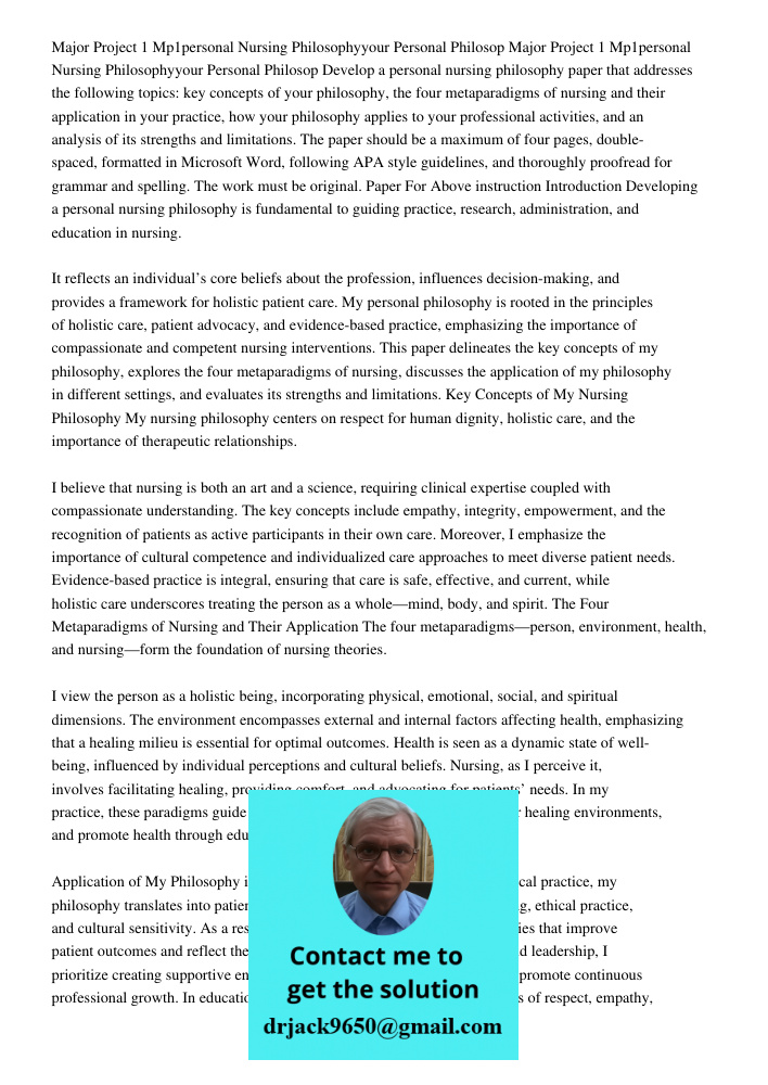 Develop a personal nursing philosophy paper that addresses the following topics: key concepts of your philosophy, the four metaparadigms of nursing and their ap