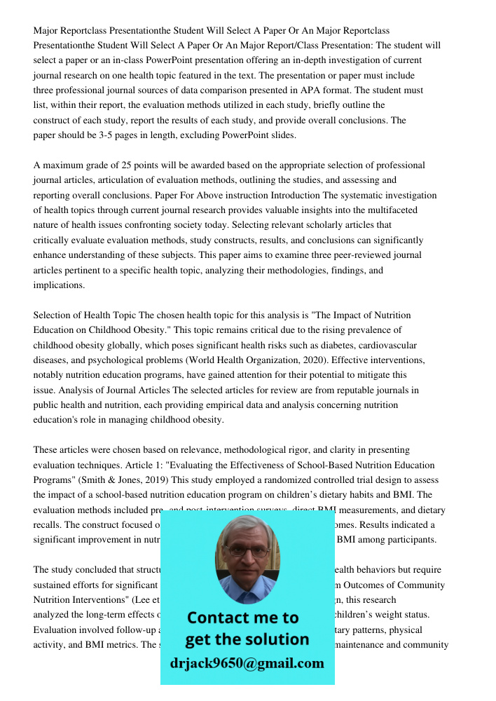 Major Report/Class Presentation: The student will select a paper or an in-class PowerPoint presentation offering an in-depth investigation of current journal re